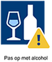Pas op met alcohol Pas op met alcohol