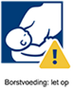 Borstvoeding: let op Borstvoeding: let op